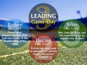 3 Tips for Leading on Game-Day | Nathan Wood Consulting